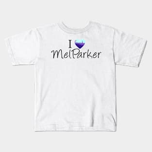 I Love Mel Parker Kids T-Shirt